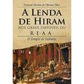 Ler A Lenda de Hiram nos Graus Inefáveis do R.E.A.A., do autor Denizart Silveira De Oliveira Ler A Lenda de Hiram nos Graus Inefáveis do R.E.A.A., do autor Denizart Silveira De Oliveira