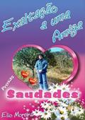 Ler Exaltacao a Uma Amiga, do autor Elio Moreira Ler Exaltacao a Uma Amiga, do autor Elio Moreira