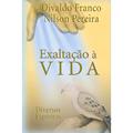 Ler Exaltação à Vida, do autor Divaldo Pereira Franco Ler Exaltação à Vida, do autor Divaldo Pereira Franco