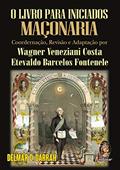 Ler O Livro Para Iniciados Maçonaria, do autor Wagner Veneziani Costa