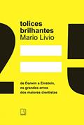 Ler Tolices brilhantes, do autor Mario Livio Ler Tolices brilhantes, do autor Mario Livio