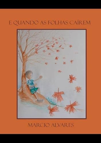 Ler E Quando as Folhas Cairem, do autor Marcio Alvares