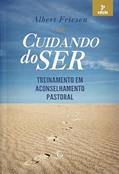 Ler Cuidando do ser: Treinamento em Aconselhamento Pastoral, do autor Albert Friesen Ler Cuidando do ser: Treinamento em Aconselhamento Pastoral, do autor Albert Friesen