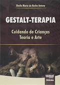 Ler Gestalt-Terapia: Cuidando de Crianças - Teoria e Arte, do autor Sheila Maria da Rocha Antony