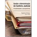 Ler Gestão e administração de cartório judicial: possibilidades e perspectivas, do autor Michelle Godoy de Mattos