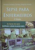 Ler Sepse Para Enfermeiros: as Horas de Ouro - Identificando e Cuidando do Paciente Séptico, do autor Renata Andréa Pietro Pereira Viana Ler Sepse Para Enfermeiros: as Horas de Ouro - Identificando e Cuidando do Paciente Séptico, do autor Renata Andréa Pietro Pereira Viana