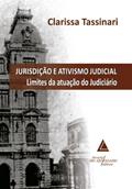 Ler Jurisdição E Ativismo Judicial: ; Limites da Atuação do Judiciário, do autor Clarissa Tassinari