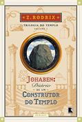 Ler Johaben: Diário de um construtor do Templo (Trilogia do templo Livro 1), do autor Z. Rodrix