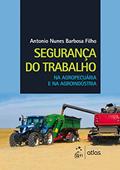Ler Segurança do Trabalho na Agropecuária e na Agroindústria, do autor Atlas