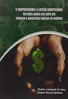 O Cooperativismo e a Gestão Agropecuária, do autor Charles Carminati de Lima Simone