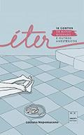 Ler Éter: 18 contos de batom borrado e outros anestésicos, do autor Luciana Nepomuceno