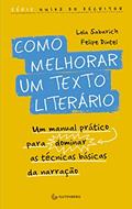Ler Como melhorar um texto literário: Um manual prático para dominar as técnicas básicas da narração, do autor Felipe Dintel; Lola Sabarich Ler Como melhorar um texto literário: Um manual prático para dominar as técnicas básicas da narração, do autor Felipe Dintel; Lola Sabarich