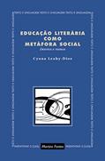 Ler Educação literária como metáfora social, do autor Cyana Leahy-Dios Ler Educação literária como metáfora social, do autor Cyana Leahy-Dios
