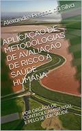 Ler APLICAÇÃO DE METODOLOGIAS DE AVALIAÇÃO DE RISCO A SAÚDE HUMANA : POR ÓRGÃOS DE CONTROLE AMBIENTAL E PELO SETOR SAÚDE, do autor Alexandre Pessoa da Silva Ler APLICAÇÃO DE METODOLOGIAS DE AVALIAÇÃO DE RISCO A SAÚDE HUMANA : POR ÓRGÃOS DE CONTROLE AMBIENTAL E PELO SETOR SAÚDE, do autor Alexandre Pessoa da Silva