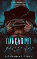 Ler Dançarino Particular, do autor Esthefanny Bezerra Ler Dançarino Particular, do autor Esthefanny Bezerra