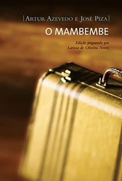 O mambembe, do autor Artur Azevedo; José Piza