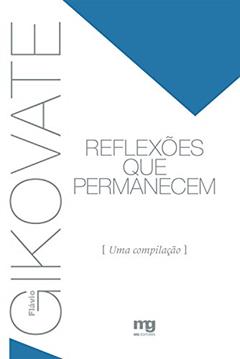 Reflexões que permanecem: Uma compilação, do autor Flávio Gikovate