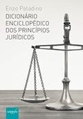 Ler DICIONÁRIO ENCICLOPÉDICO DOS PRINCÍPIOS JURÍDICOS, do autor Enzo Paladino Ler DICIONÁRIO ENCICLOPÉDICO DOS PRINCÍPIOS JURÍDICOS, do autor Enzo Paladino