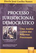 Ler Processo Jurisdicional Democrático - Uma Análise Crítica das Reformas Processuais, do autor Dierle José Coelho Nunes Ler Processo Jurisdicional Democrático - Uma Análise Crítica das Reformas Processuais, do autor Dierle José Coelho Nunes