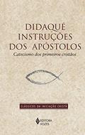 Ler Didaqué instruções dos apóstolos: Catecismo dos primeiros cristãos (Clássicos da Iniciação Cristã), do autor Anônimo Ler Didaqué instruções dos apóstolos: Catecismo dos primeiros cristãos (Clássicos da Iniciação Cristã), do autor Anônimo
