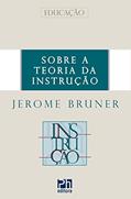 Ler Sobre a Teoria da Instrução, do autor Jerome Bruner