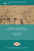 Ler Imprensa e instrução na Parahyba do norte (1858-1889), do autor Rose Mary Souza de Araújo; Thiago Oliveira de Souza