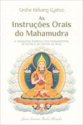 Ler As Instruções Orais do Mahamudra, do autor Geshe Kelsang Gyatso Ler As Instruções Orais do Mahamudra, do autor Geshe Kelsang Gyatso