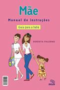 Ler Mãe - Manual de instruções: Guia para a babá, do autor Roberta Palermo Ler Mãe - Manual de instruções: Guia para a babá, do autor Roberta Palermo
