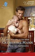 Ler Intenções Honradas (Harlequin Desejo Livro 194), do autor Catherine Mann Ler Intenções Honradas (Harlequin Desejo Livro 194), do autor Catherine Mann