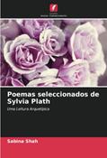 Ler Poemas seleccionados de Sylvia Plath: Uma Leitura Arquetípica, do autor Sabina Shah