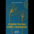 Ler Pequeno Tratado Sobre a Fragilidade, do autor Mauro Cardoso Simões