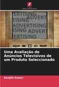 Ler Uma Avaliação de Anúncios Televisivos de um Produto Seleccionado, do autor Renjith Kumar Ler Uma Avaliação de Anúncios Televisivos de um Produto Seleccionado, do autor Renjith Kumar