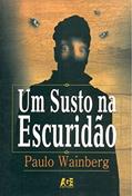 Ler Um Susto na Escuridão, do autor Paulo Wainberg