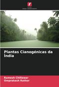 Ler Plantas Cianogénicas da Índia, do autor Ramesh Chillawar; Omprakash Rathor Ler Plantas Cianogénicas da Índia, do autor Ramesh Chillawar; Omprakash Rathor