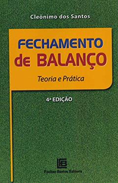 Fechamento de Balanço: Teoria e Prática, do autor Cleônimo dos Santos