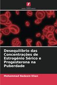 Ler Desequilíbrio das Concentrações de Estrogénio Sérico e Progesterona na Puberdade, do autor Mohammad Nadeem Khan