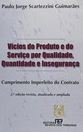 Ler Vícios do Produto e do Serviço por Qualidade, Quantidade e Insegurança, do autor Paulo Jorge Scartezzini Guimarães
