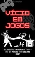 Ler Vício em Jogos: Os jogos são uma perda de tempo - por que parar e como você faz isso?, do autor Damian Podpora Ler Vício em Jogos: Os jogos são uma perda de tempo - por que parar e como você faz isso?, do autor Damian Podpora