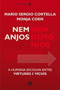 Ler Nem anjos nem demônios:: A humana escolha entre virtudes e vícios, do autor Mario Sergio Cortella; Monja Coen
