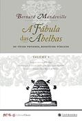 Ler A Fábula das Abelhas ou Vícios Privados, Benefícios Públicos, do autor Bernard Mandeville Ler A Fábula das Abelhas ou Vícios Privados, Benefícios Públicos, do autor Bernard Mandeville