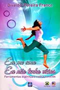 Ler Eu Me Amo. Eu Não Tenho Vícios: Ferramentas Espirituais Contra os Vícios, do autor Capa Comum Ler Eu Me Amo. Eu Não Tenho Vícios: Ferramentas Espirituais Contra os Vícios, do autor Capa Comum