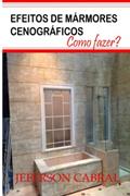 Ler EFEITOS DE MÁRMORES CENOGRÁFICOS: Como Fazer? (SCENOGRAPHIC MARBLE EFFECTS.) (Portuguese Edition), do autor Jeferson Cabral Ler EFEITOS DE MÁRMORES CENOGRÁFICOS: Como Fazer? (SCENOGRAPHIC MARBLE EFFECTS.) (Portuguese Edition), do autor Jeferson Cabral