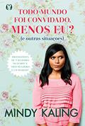 Ler Todo mundo foi convidado menos eu, do autor Mindy Kaling Ler Todo mundo foi convidado menos eu, do autor Mindy Kaling