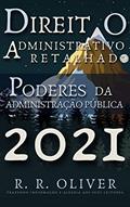 Ler Direito Administrativo Retalhado: Poderes da Administração Pública, do autor R. R. Oliver Ler Direito Administrativo Retalhado: Poderes da Administração Pública, do autor R. R. Oliver