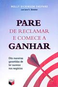 Ler Pare de reclamar e comece a ganhar, do autor Molly Dickinson Shepard; Jane Stimmler