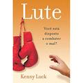 Ler Lute - Você Esta Disposto a Combater o Mal, do autor Kenny Luck