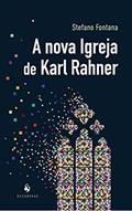 Ler A Nova Igreja De Karl Rahner, do autor Stefano Fontana