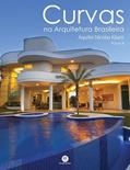 Ler Curvas na arquitetura brasileira vol.2: Volume 2, do autor Aquiles Nícolas Kílaris Ler Curvas na arquitetura brasileira vol.2: Volume 2, do autor Aquiles Nícolas Kílaris
