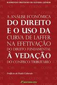 Ler A análise econômica do direito e o uso da curva de Laffer na efetivação do direito fundamental à vedação do confisco tributário, do autor Raimundo Frutuoso de Oliveira Junior Ler A análise econômica do direito e o uso da curva de Laffer na efetivação do direito fundamental à vedação do confisco tributário, do autor Raimundo Frutuoso de Oliveira Junior