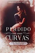 Ler PERDIDO EM SUAS CURVAS : Spin Off de Donas do Meu Reino (Família Reed Livro 6), do autor Andressa Felix